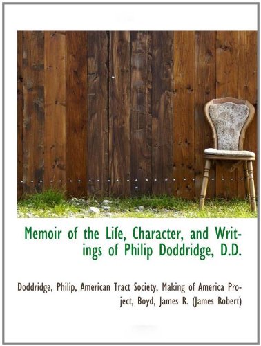 Memoir of the Life, Character, and Writings of Philip Doddridge, D.D. (9781110289981) by Philip