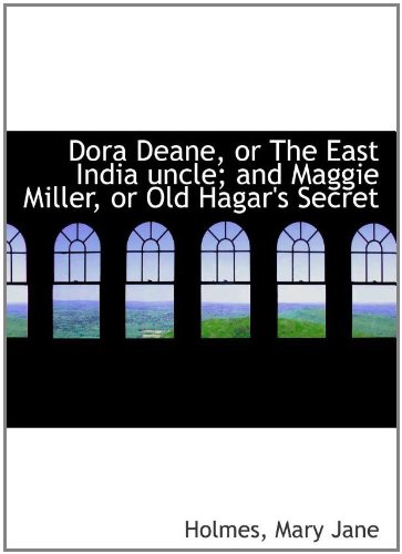 Stock image for Dora Deane, or The East India uncle; and Maggie Miller, or Old Hagar's Secret for sale by Revaluation Books