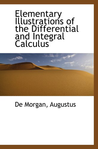 9781110291229: Elementary Illustrations of the Differential and Integral Calculus