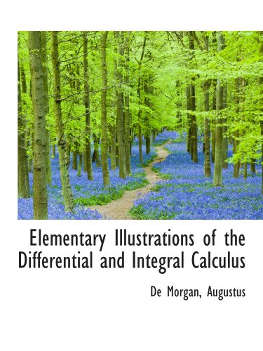 9781110291250: Elementary Illustrations of the Differential and Integral Calculus