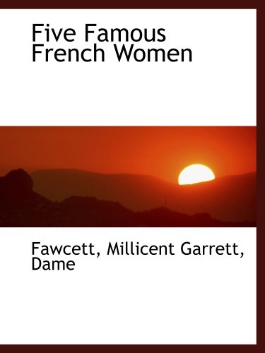 Five Famous French Women (9781110293438) by Fawcett, .