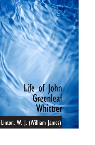 Beispielbild fr Life of John Greenleaf Whittier zum Verkauf von Revaluation Books