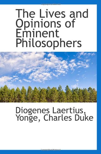 Beispielbild fr The Lives and Opinions of Eminent Philosophers zum Verkauf von Revaluation Books