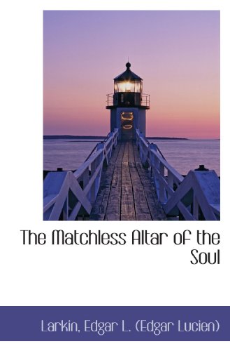 Imagen de archivo de The Matchless Altar of the Soul a la venta por Revaluation Books