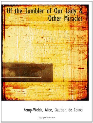 9781110302055: Of the Tumbler of Our Lady & Other Miracles