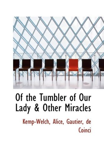 9781110302130: Of the Tumbler of Our Lady & Other Miracles