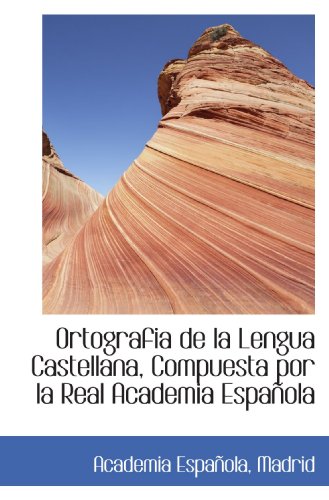 9781110302482: Ortografia de la Lengua Castellana, Compuesta por la Real Academia Espaola