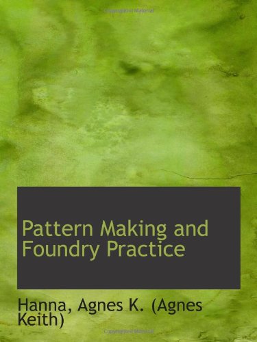 9781110303014: Pattern Making and Foundry Practice
