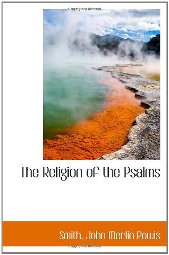 The Religion of the Psalms (9781110305148) by John Merlin Powis