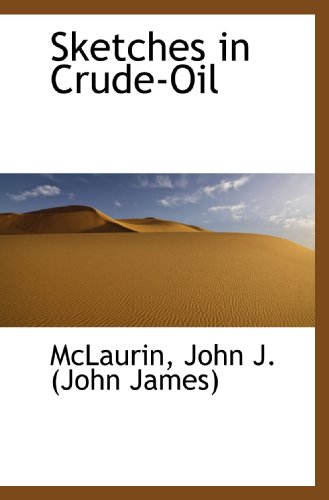 Stock image for Sketches in Crude-Oil for sale by Revaluation Books