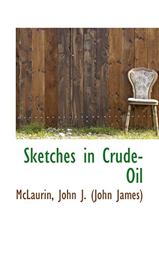 9781110307807: Sketches in Crude-Oil