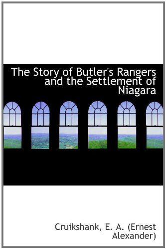 9781110308644: The Story of Butler's Rangers and the Settlement of Niagara