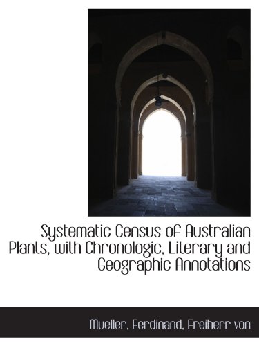 Stock image for Systematic Census of Australian Plants, with Chronologic, Literary and Geographic Annotations for sale by Revaluation Books