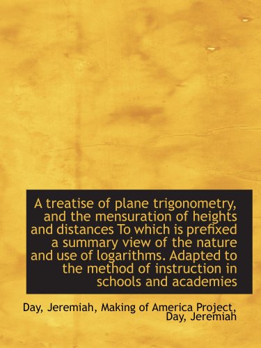 Stock image for A treatise of plane trigonometry, and the mensuration of heights and distances To which is prefixed for sale by Revaluation Books