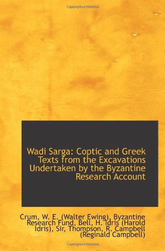 Imagen de archivo de Wadi Sarga: Coptic and Greek Texts from the Excavations Undertaken by the Byzantine Research Account a la venta por Revaluation Books