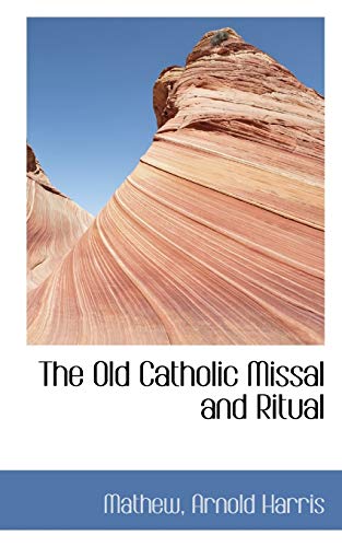 9781110315956: The Old Catholic Missal and Ritual