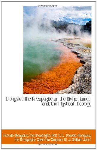 Stock image for Dionysius the Areopagite on the Divine Names; and, the Mystical Theology for sale by A Squared Books (Don Dewhirst)