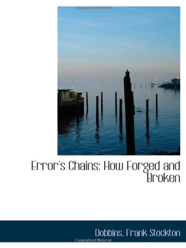 Stock image for Error's Chains: How Forged and Broken for sale by Revaluation Books