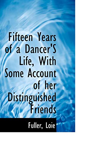 9781110321162: Fifteen Years of a Dancer's Life, With Some Account of Her Distinguished Friends