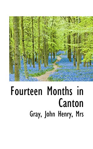 Fourteen Months in Canton (9781110321544) by Gray
