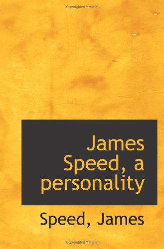 James Speed, a personality (9781110323319) by James