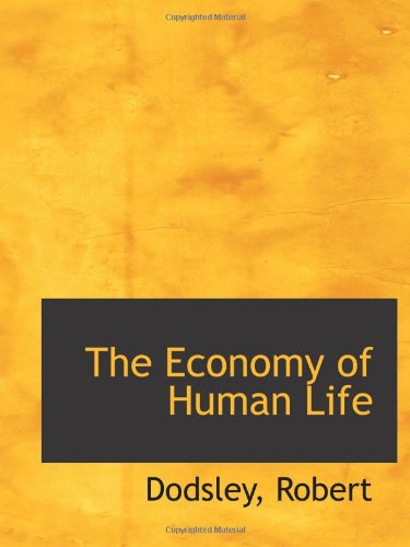 The Economy of Human Life (9781110324132) by Robert