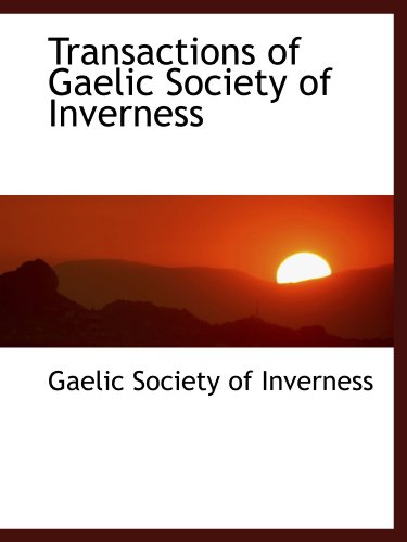 9781110330805: Transactions of Gaelic Society of Inverness