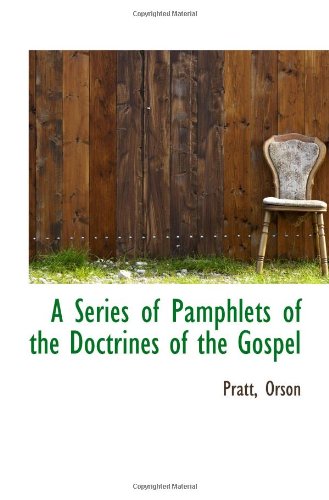 A Series of Pamphlets of the Doctrines of the Gospel (9781110333066) by [???]