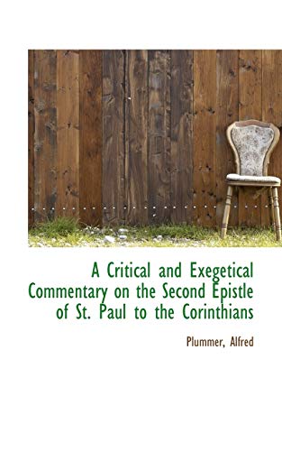 A Critical and Exegetical Commentary on the Second Epistle of St Paul to the Corinthians - Plummer Alfred