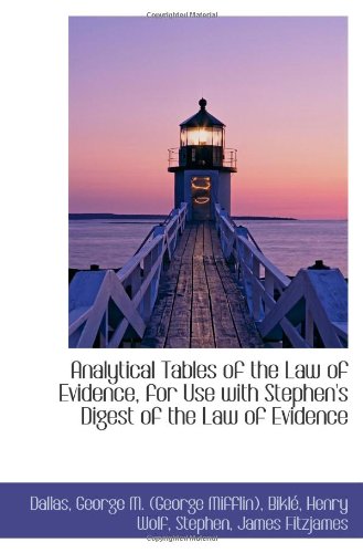 Stock image for Analytical Tables of the Law of Evidence, for Use with Stephen's Digest of the Law of Evidence for sale by Revaluation Books