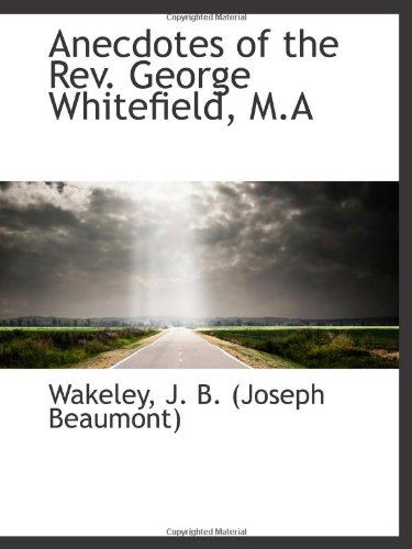 Beispielbild fr Anecdotes of the Rev. George Whitefield, M.A zum Verkauf von Revaluation Books