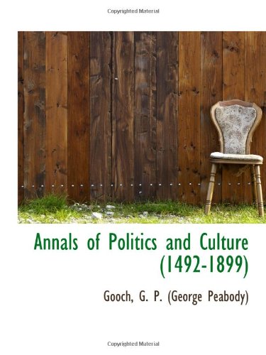 Stock image for Annals of Politics and Culture (1492-1899) for sale by Revaluation Books