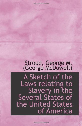 Stock image for A Sketch of the Laws relating to Slavery in the Several States of the United States of America for sale by Revaluation Books