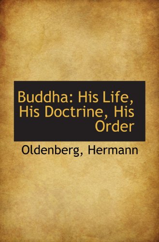 Beispielbild fr Buddha: His Life, His Doctrine, His Order zum Verkauf von Revaluation Books