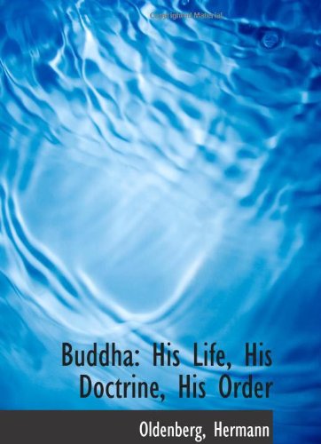 Beispielbild fr Buddha: His Life, His Doctrine, His Order zum Verkauf von Revaluation Books