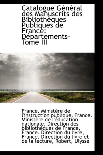 9781110343799: Catalogue Gnral des Manuscrits des Bibliothques Publiques de France: Dpartements-Tome III: 3