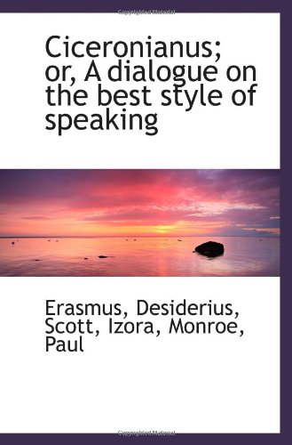 Stock image for Ciceronianus; or, A dialogue on the best style of speaking for sale by Revaluation Books