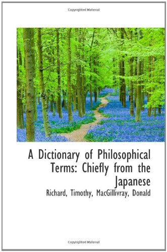 A Dictionary of Philosophical Terms: Chiefly from the Japanese (9781110349838) by Timothy