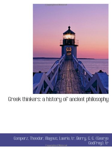 Greek thinkers: a history of ancient philosophy (9781110356348) by Theodor