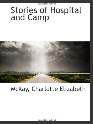Imagen de archivo de Stories of Hospital and Camp a la venta por Revaluation Books