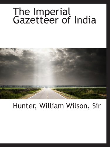 The Imperial Gazetteer of India (9781110359332) by Hunter, .