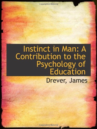 9781110359684: Instinct in Man: A Contribution to the Psychology of Education