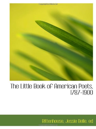 Stock image for The Little Book of American Poets, 1787-1900 for sale by Revaluation Books