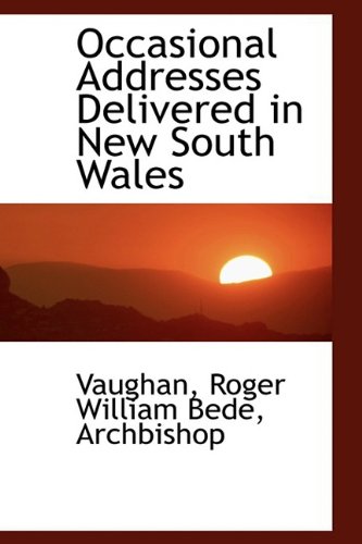 Occasional Addresses Delivered in New South Wales (9781110367580) by Vaughan