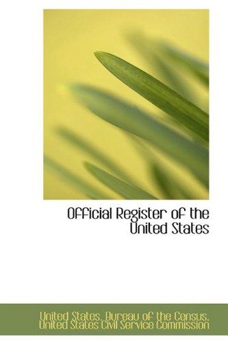 Official Register of the United States (9781110367764) by United States Bureau Of The Census