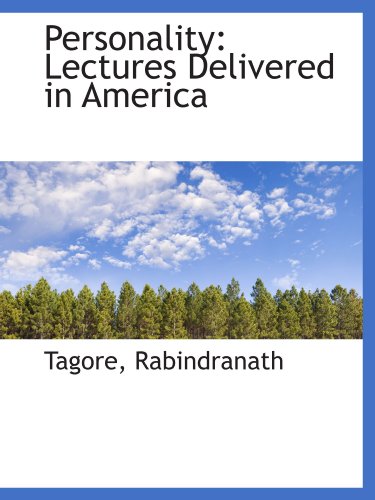 Personality: Lectures Delivered in America (9781110368914) by Rabindranath