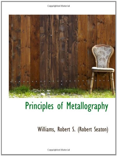 Beispielbild fr Principles of Metallography zum Verkauf von Revaluation Books