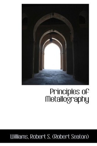 9781110370719: Principles of Metallography