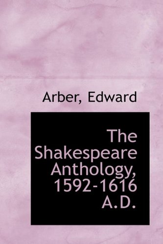 9781110373772: The Shakespeare Anthology, 1592-1616 A.d.