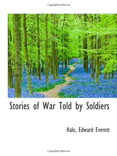 9781110374793: Stories of War Told by Soldiers